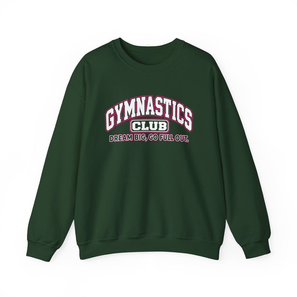 Gymnastics Club Sweatshirt | Dream Big, Go Full Out | Gymnastics Gildan Crewneck