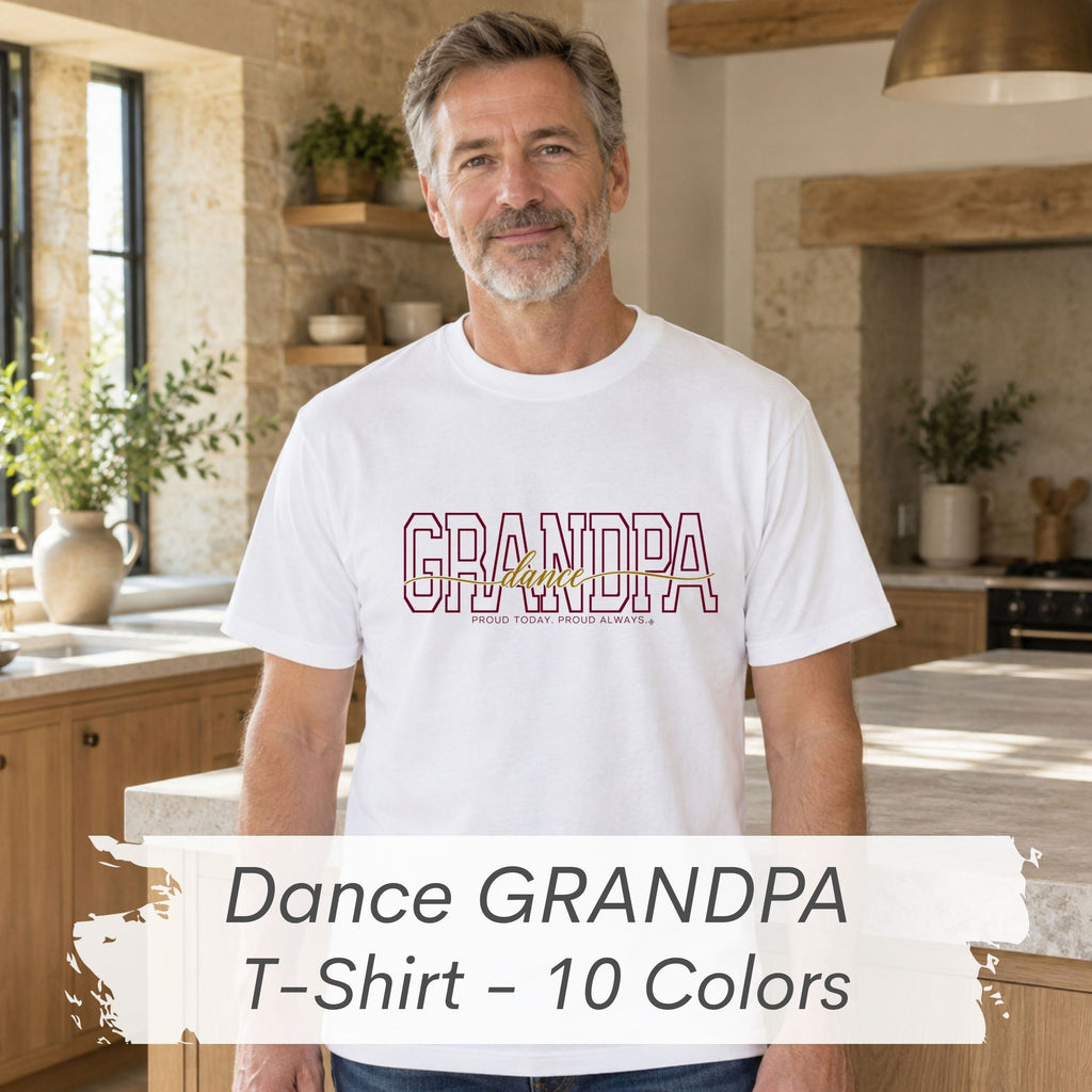 DANCE Grandpa Shirt - Proud Today. Proud Always. | Choose Your Team Color | Comfort Colors Tee