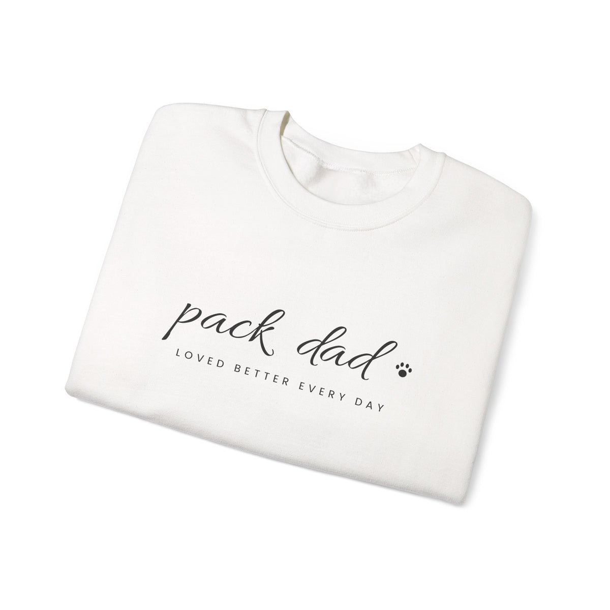 Personalized Pack Dad Sweatshirt - Loved Better Every Day | Pet Names on Sleeve | Choose Your Style | Custom Pet Dad Gift | Gildan Sweatshirt