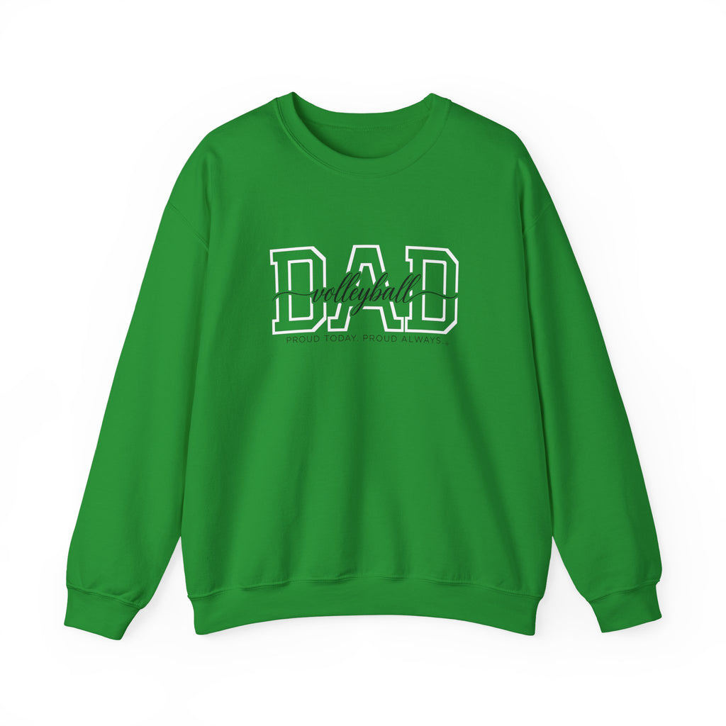 Volleyball Dad Sweatshirt - Proud Today. Proud Always. | Choose Your Team Color | Gildan Crewneck