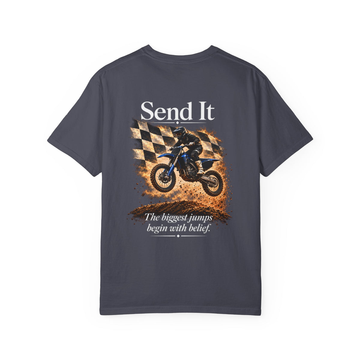 Send It - The Biggest Jumps Begin with Belief | Motocross Dirt Bike Tee | Front Logo and Back Print
