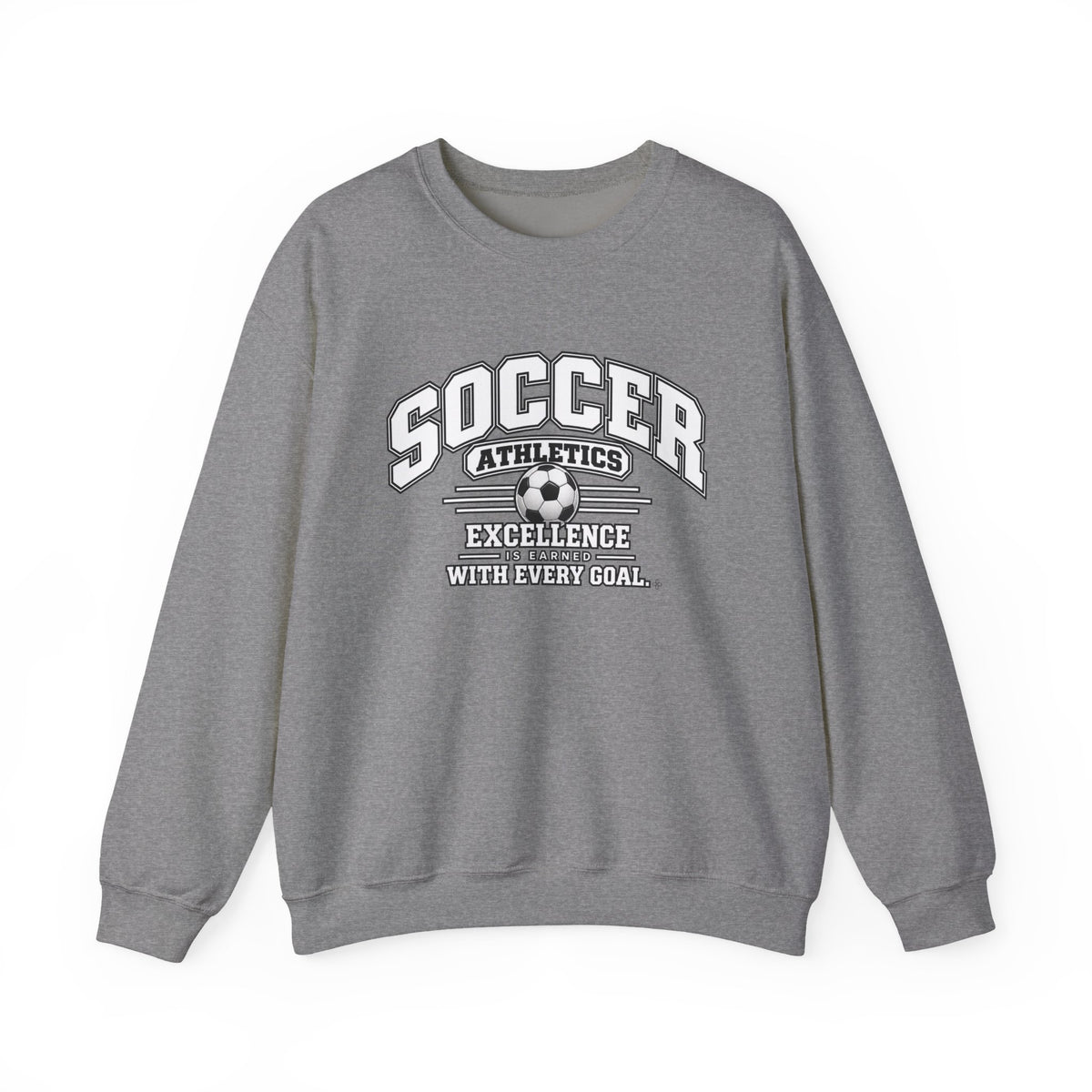 Soccer Athletics Sweatshirt | Excellence Is Earned With Every Goal | Soccer Gildan Crewneck