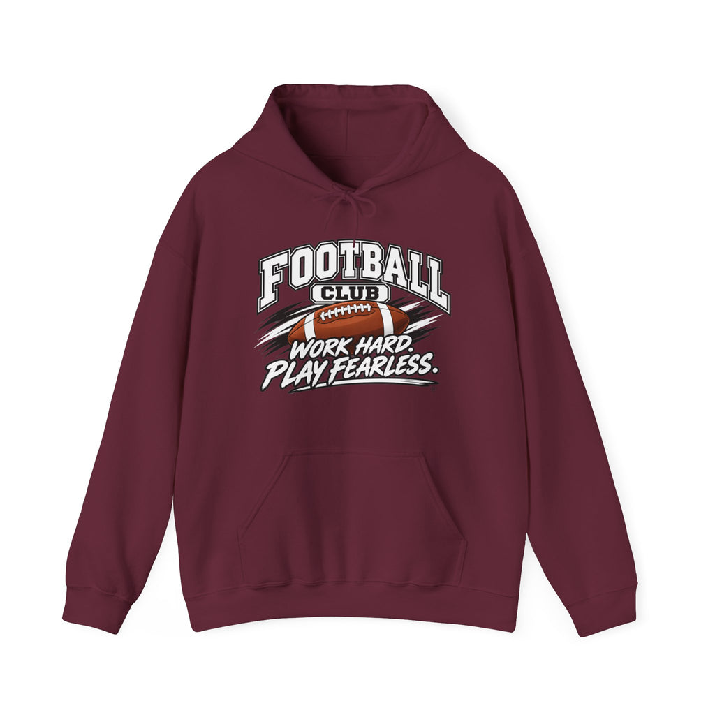 Football Club Hoodie | Work Hard, Play Fearless | Football Gildan Hoodie