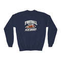 Football Department Youth Sweatshirt | Dream Big, Play Bigger | Kids Football Youth Crewneck
