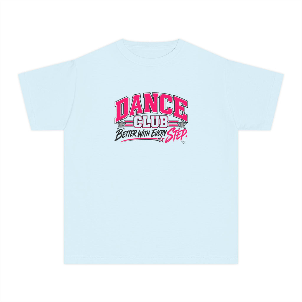 Dance Club Youth T-Shirt | Better With Every Step | Girls Dance Comfort Colors Youth Tee