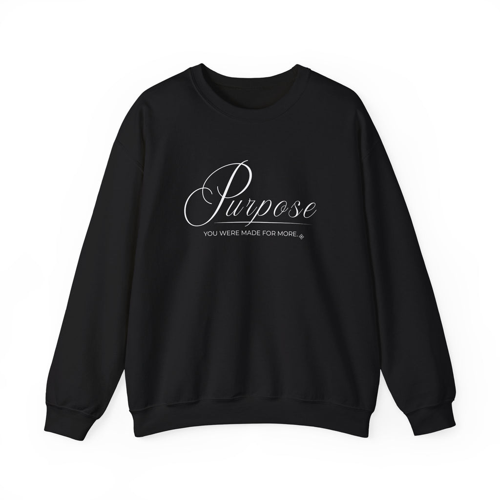 Purpose Sweatshirt | You Were Made For More | Faith Crewneck