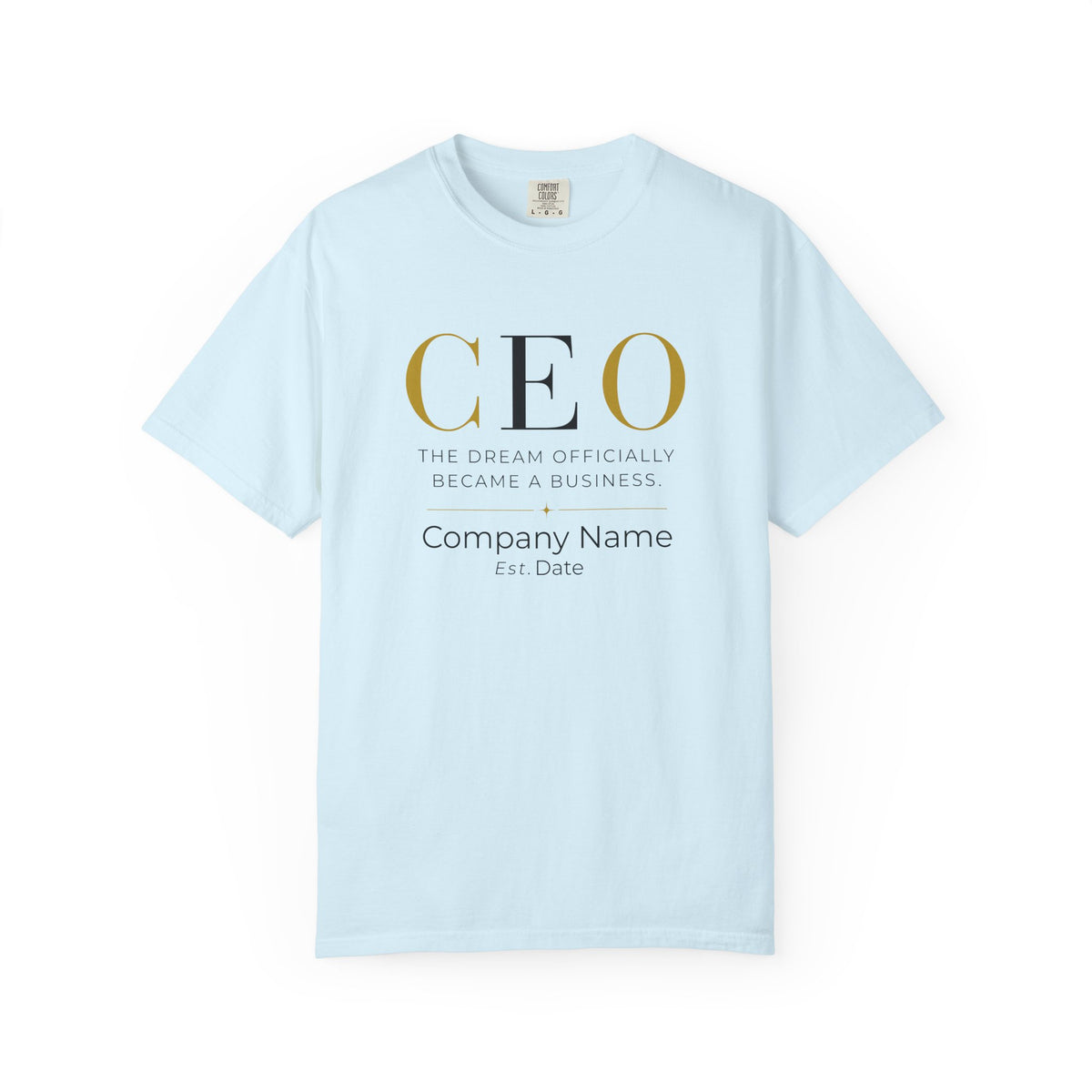 Personalized CEO T-shirt - Custom Business Owner Tee - Business Gift - The Dream Officially Became a Business
