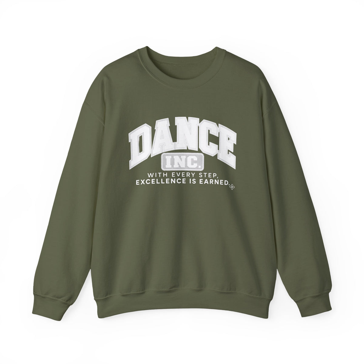 Dance Inc. Sweatshirt | With Every Step, Excellence Is Earned | Dance Gildan Crewneck
