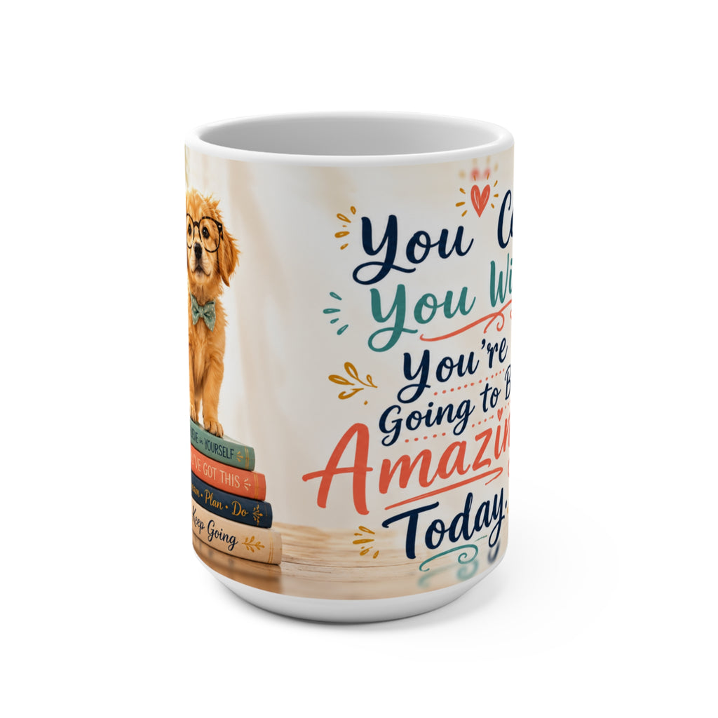 You Can You Will You're Going to Be Amazing - 15 oz Funny Dog Mug, Coffee Cup, Golden Retriever Mug