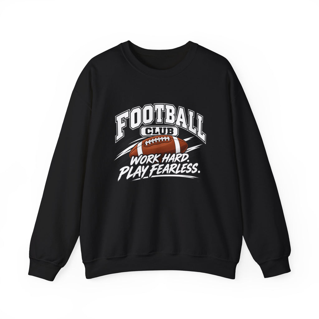 Football Club Sweatshirt | Work Hard, Play Fearless | Football Gildan Crewneck