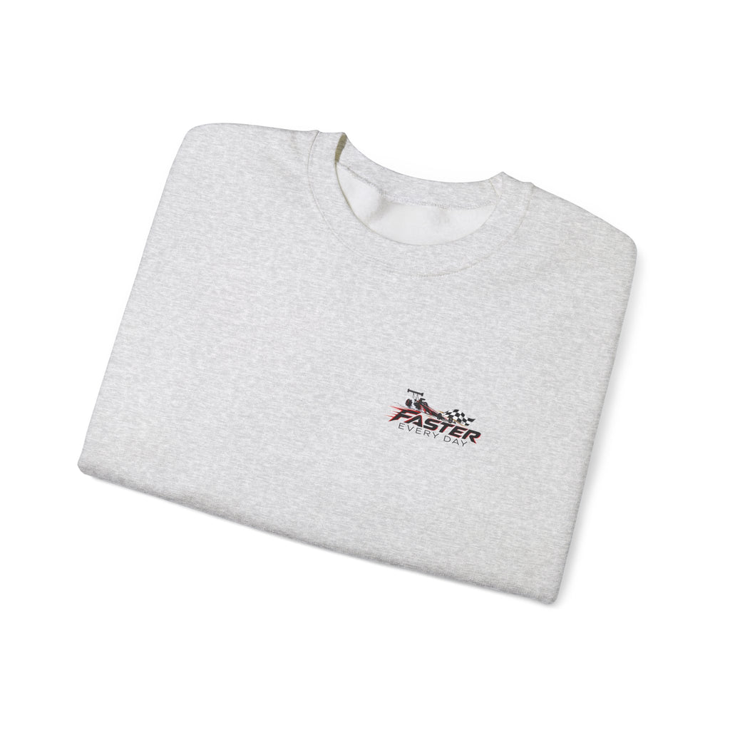 Faster Every Day Dragster Sweatshirt | Driven to Be Better | Front Logo and Back Print | Gildan Crewneck Sweatshirt