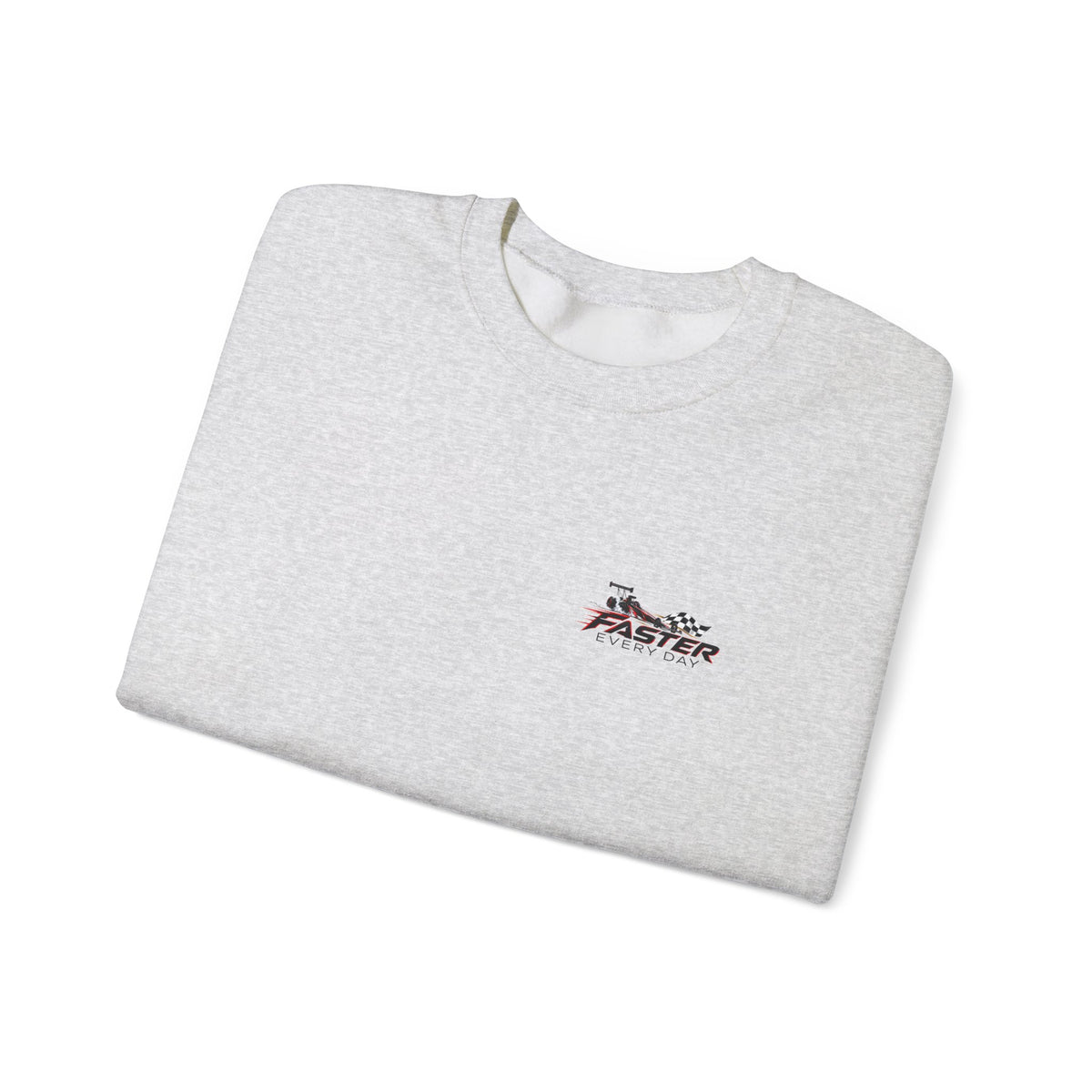 Faster Every Day Dragster Sweatshirt | Driven to Be Better | Front Logo and Back Print | Gildan Crewneck Sweatshirt