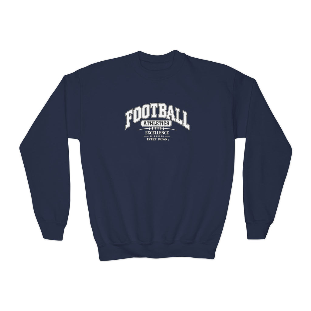 Football Athletics Youth Sweatshirt | Excellence Is Earned Every Down | Kids Football Youth Crewneck