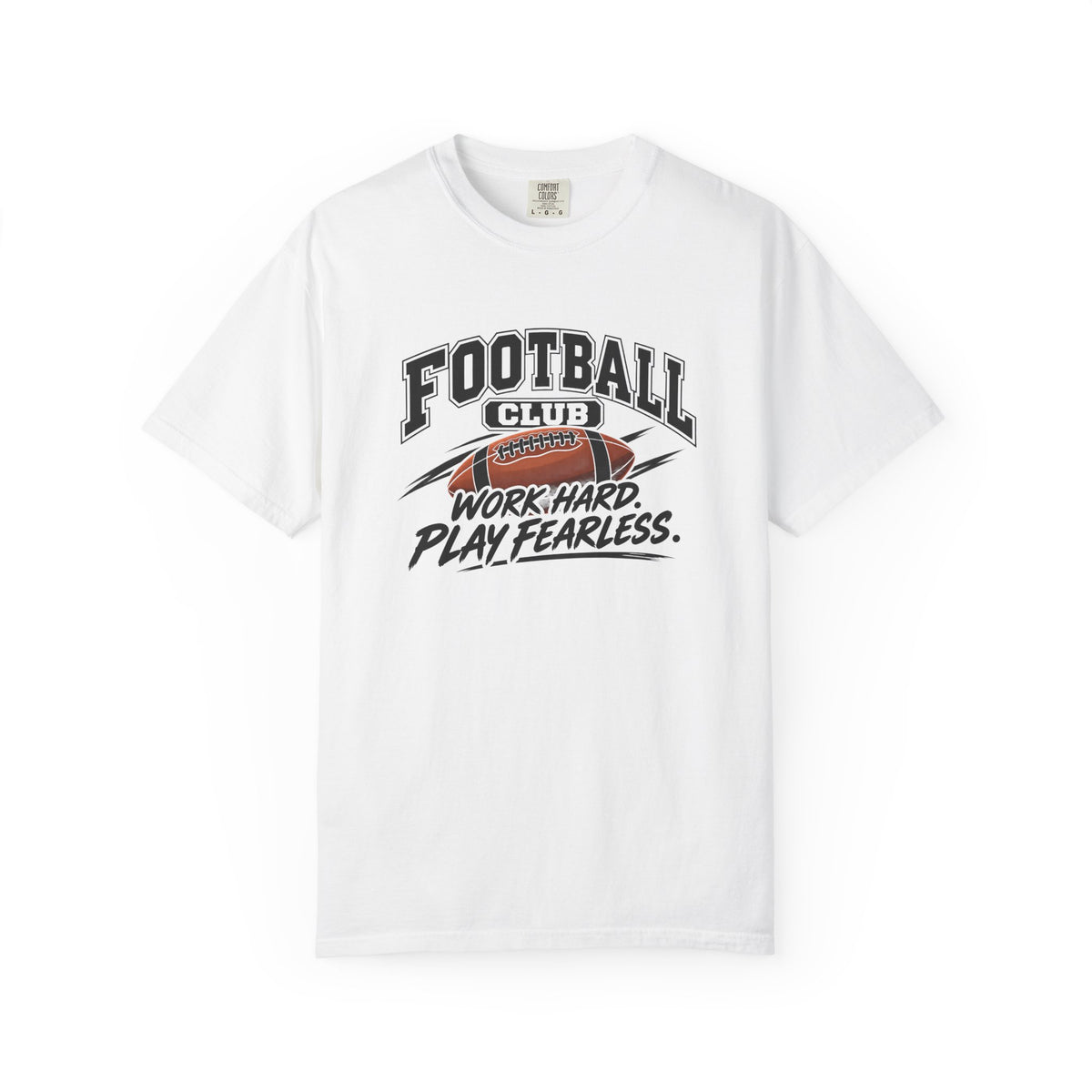 Football Club T-Shirt | Work Hard, Play Fearless | Football Comfort Colors Tee