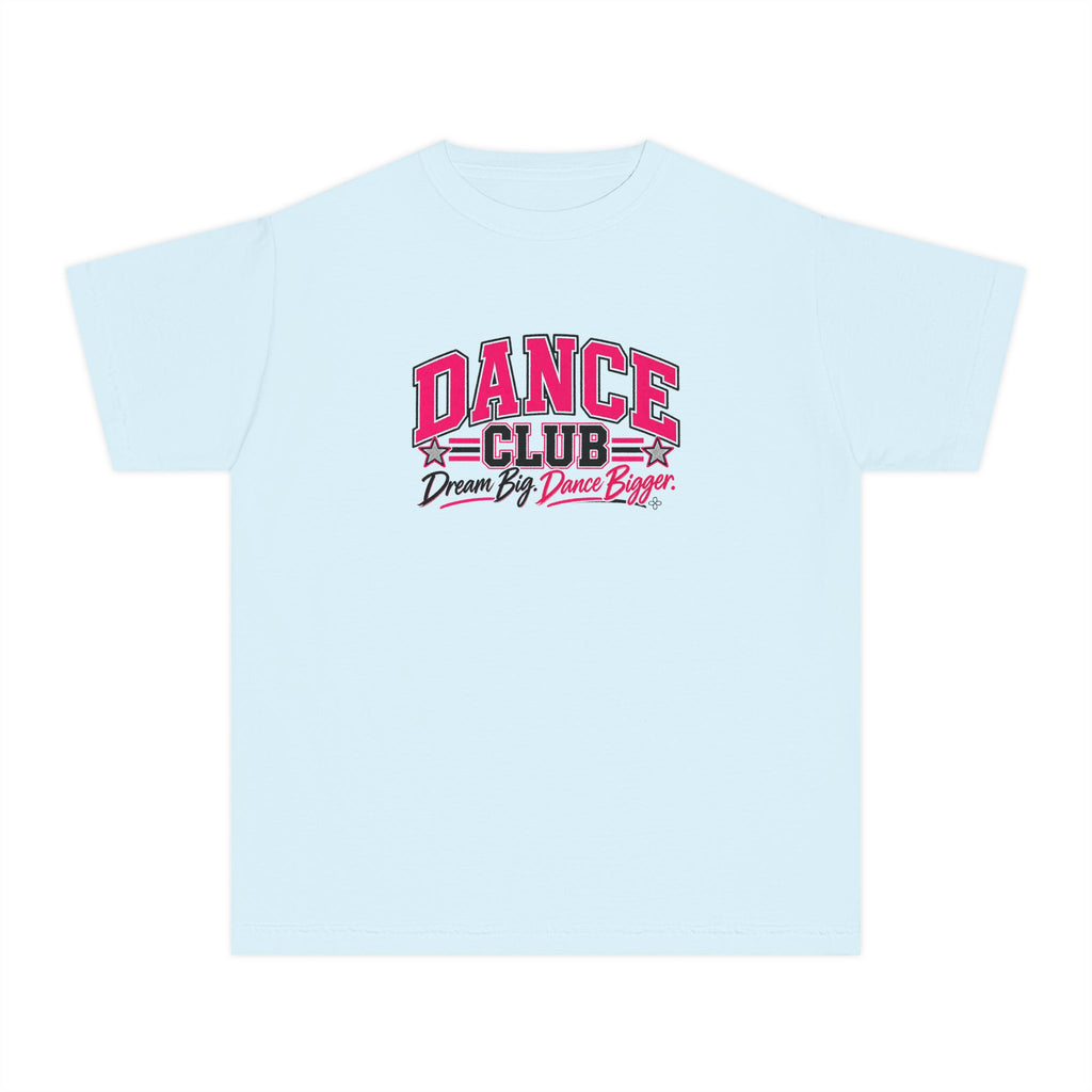 Dance Club Youth T-Shirt | Dream Big, Dance Bigger | Girls Dance Comfort Colors Youth Tee