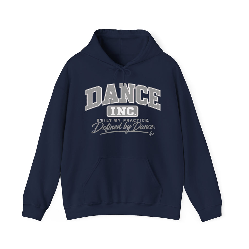 Dance Inc. Hoodie | Built by Practice, Defined by Dance | Dance Gildan Hoodie