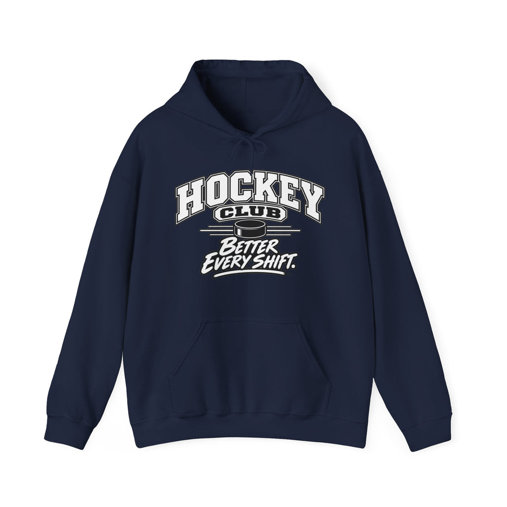 Hockey Club Hoodie | Better Every Shift | Hockey Gildan Hoodie