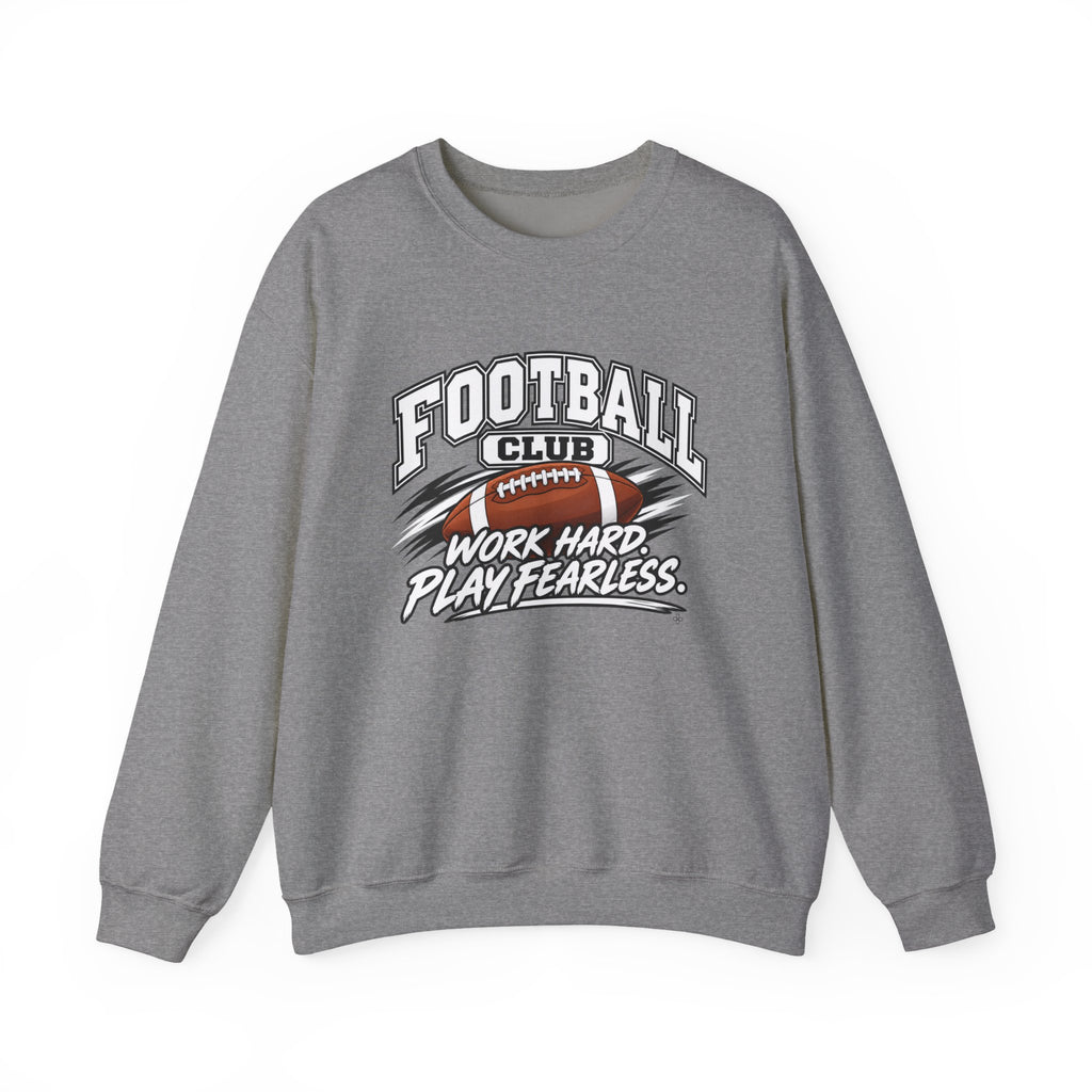 Football Club Sweatshirt | Work Hard, Play Fearless | Football Gildan Crewneck