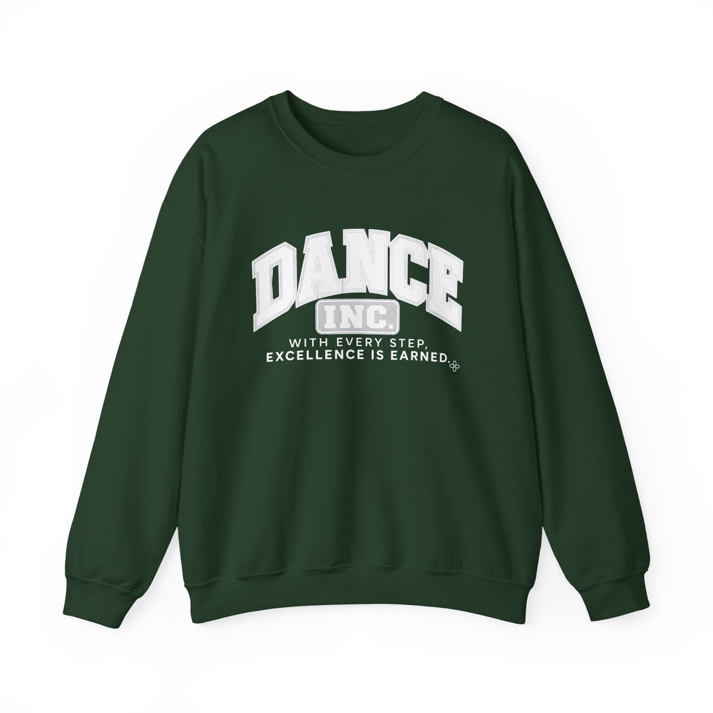 Dance Inc. Sweatshirt | With Every Step, Excellence Is Earned | Dance Gildan Crewneck