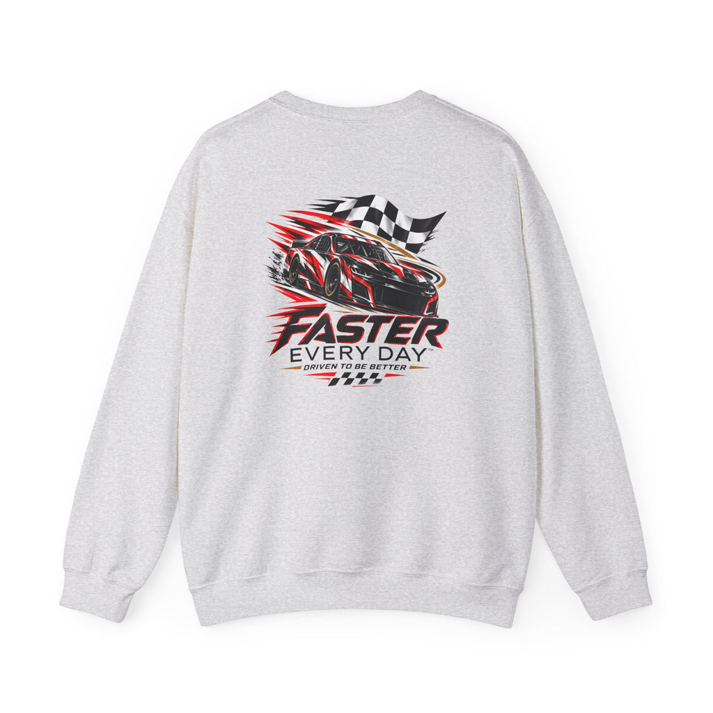 Faster Every Day Stock Car Racing Sweatshirt | Driven to Be Better | Front Logo and Back Print | Gildan Crewneck Sweatshirt