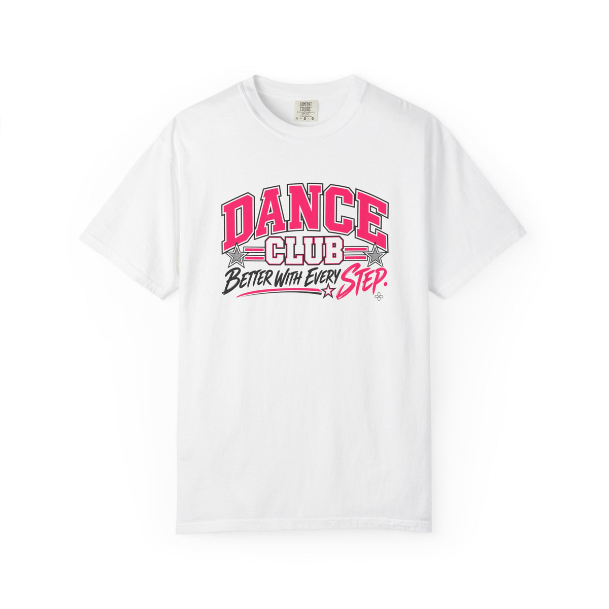 Dance Club T-Shirt | Better With Every Step | Dance Comfort Colors Tee