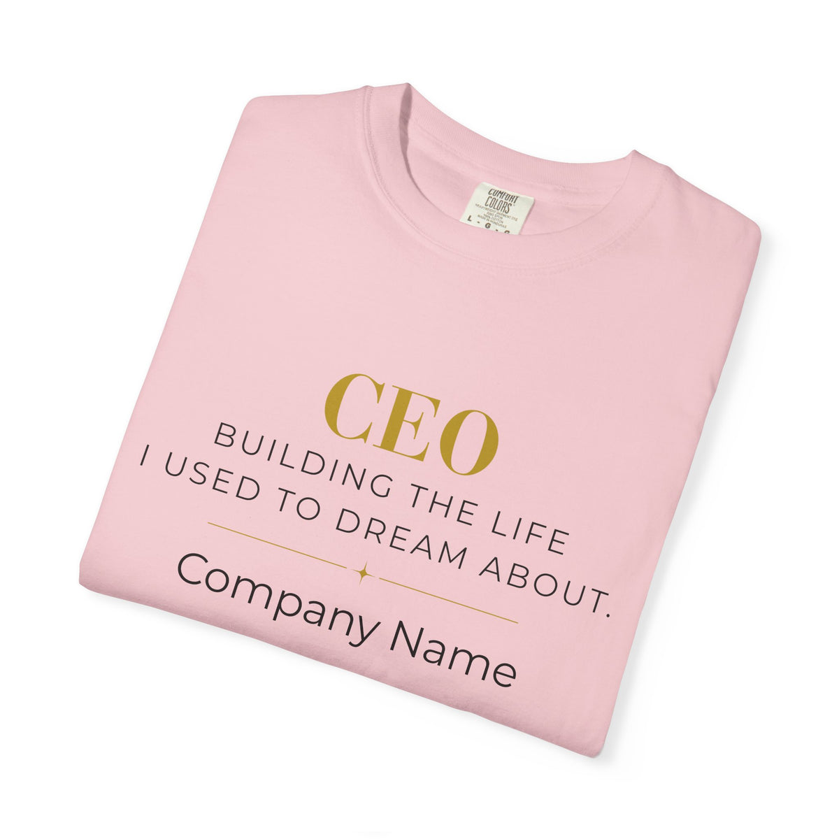 Personalized CEO T-shirt - Custom Business Owner Tee - Business Gift - Building the Life I Used to Dream About
