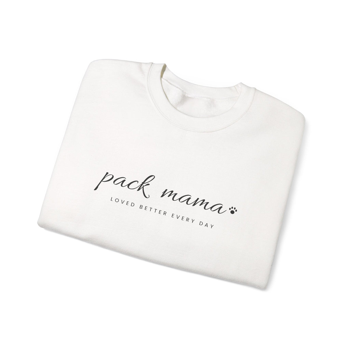Personalized Pack Mama Sweatshirt - Loved Better Every Day | Pet Names on Sleeve | Choose Your Style | Custom Pet Mom Gift | Gildan Sweatshirt