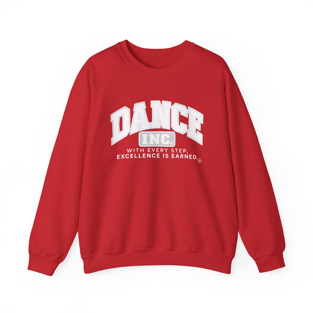 Dance Inc. Sweatshirt | With Every Step, Excellence Is Earned | Dance Gildan Crewneck