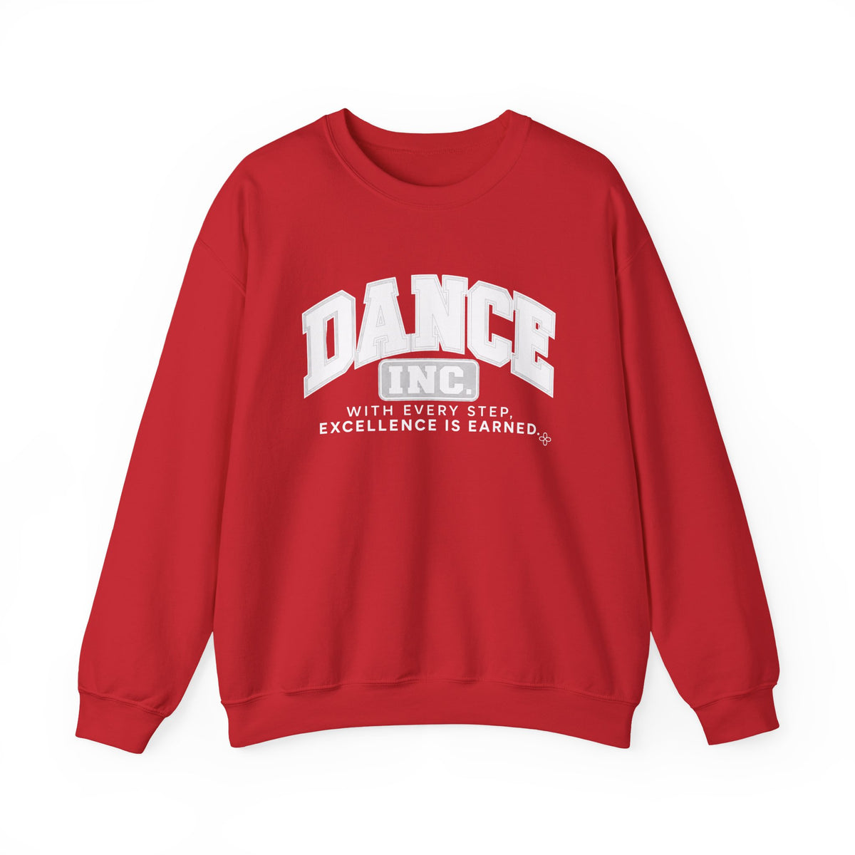 Dance Inc. Sweatshirt | With Every Step, Excellence Is Earned | Dance Gildan Crewneck