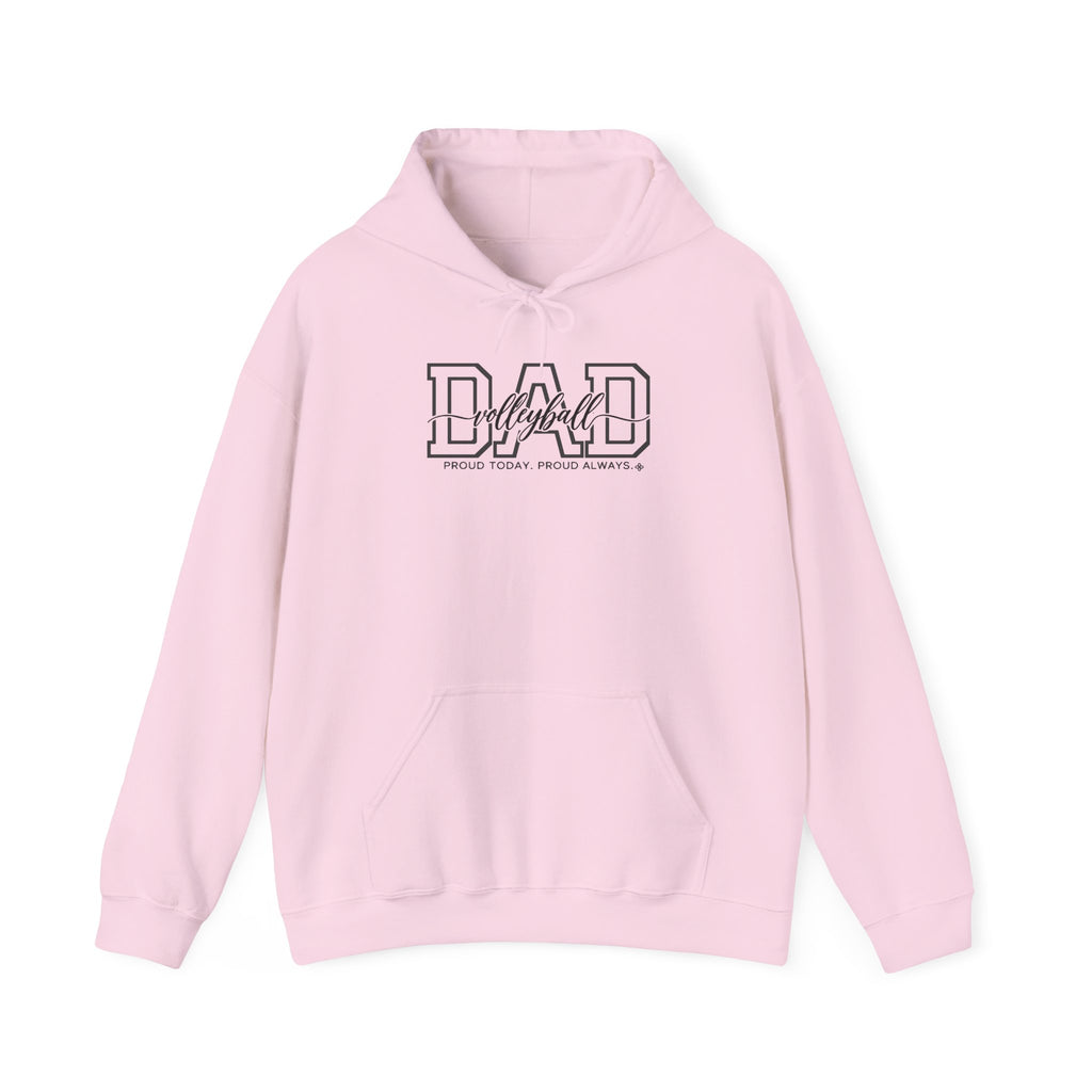 Volleyball Dad Hoodie - Proud Today. Proud Always. | Choose Your Team Color | Gildan Hoodie