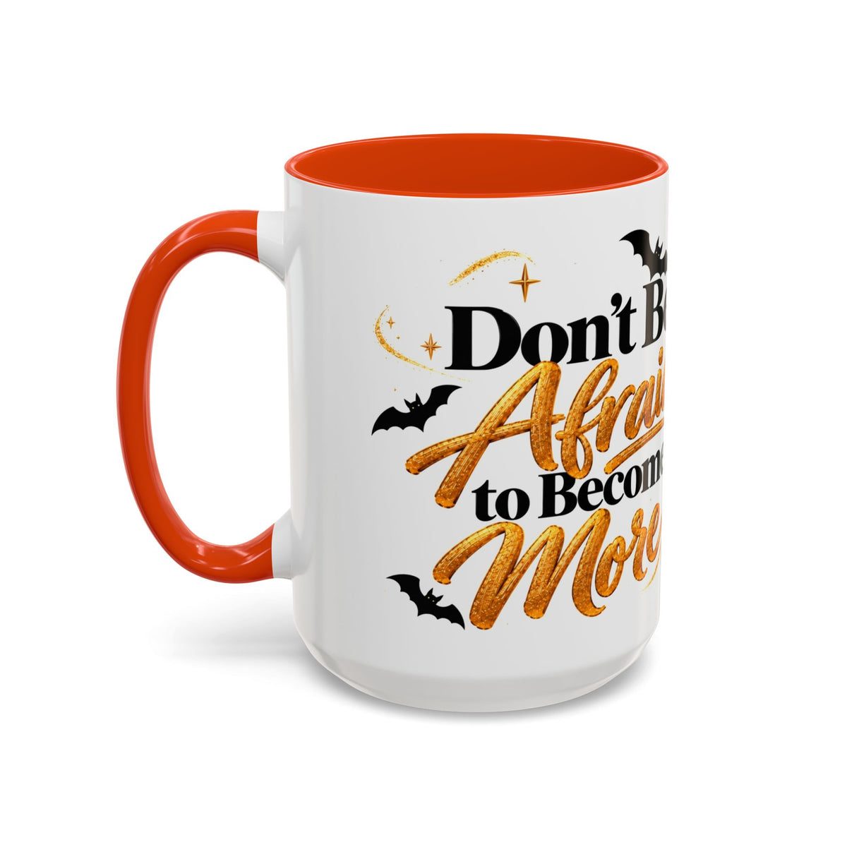 Halloween Mug, Cute 15oz Fall Coffee Mug, Funny Spooky Halloween Gift | DON'T BE AFRAID TO BECOME MORE, Inspirational Mug