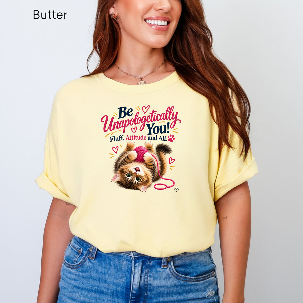 Be Unapologetically You - Women's Comfort Colors Motivational Cat / Pet T-Shirt for Women - Inspirational Tee - Comfort Colors Shirt