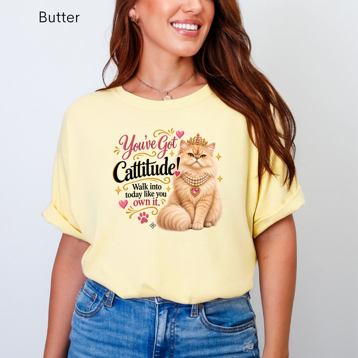You've Got Cattitude! Walk into today like you own it. - Women's Comfort Colors Motivational Cat / Pet T-Shirt for Women - Inspirational Tee - Comfort Colors Shirt