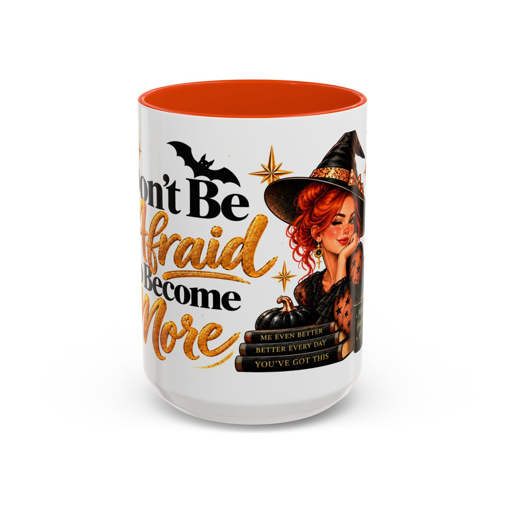 Halloween Mug, Cute 15oz Fall Coffee Mug, Funny Spooky Halloween Gift | DON'T BE AFRAID TO BECOME MORE, Inspirational Mug