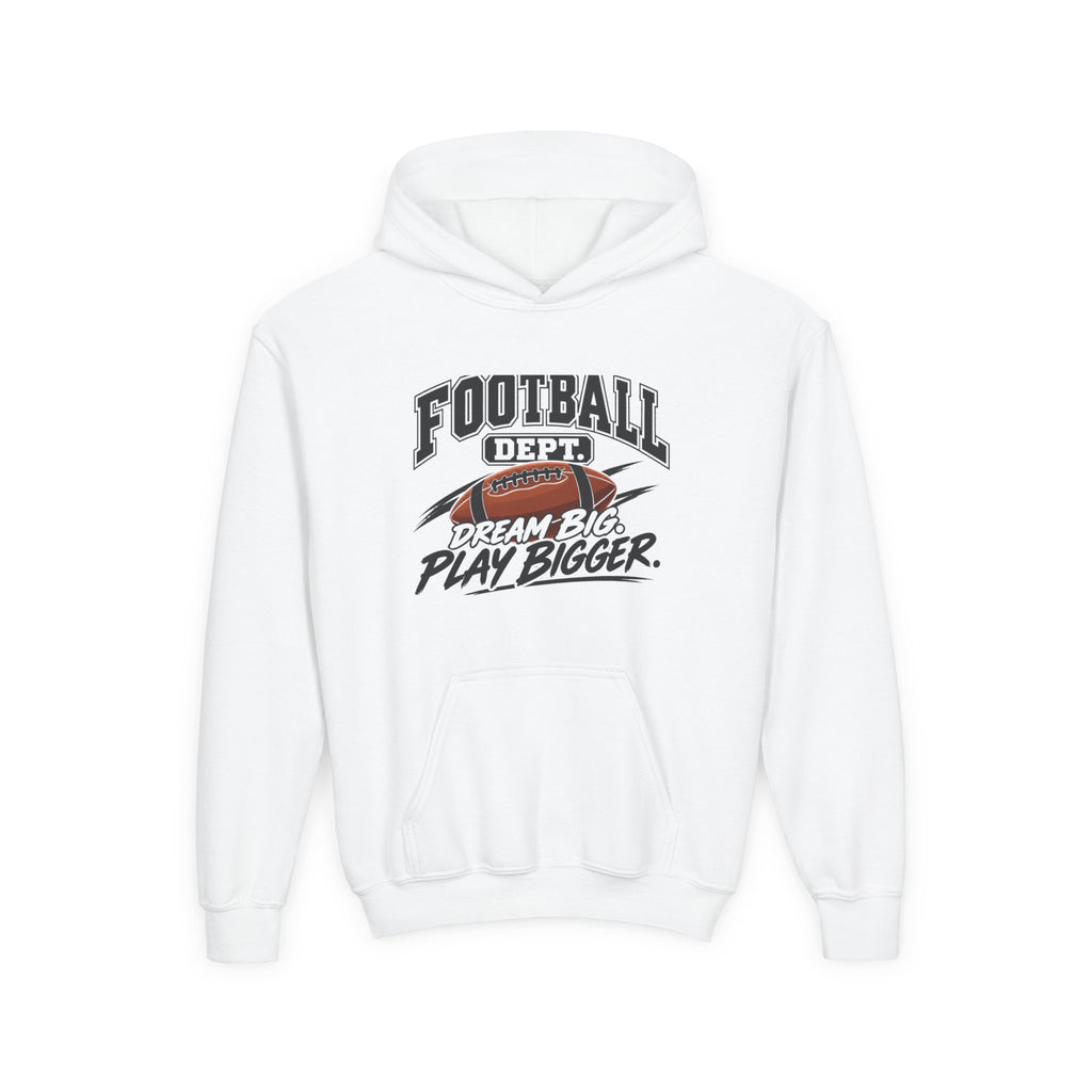 Football Department Youth Hoodie | Dream Big, Play Bigger | Kids Football Youth Hoodie
