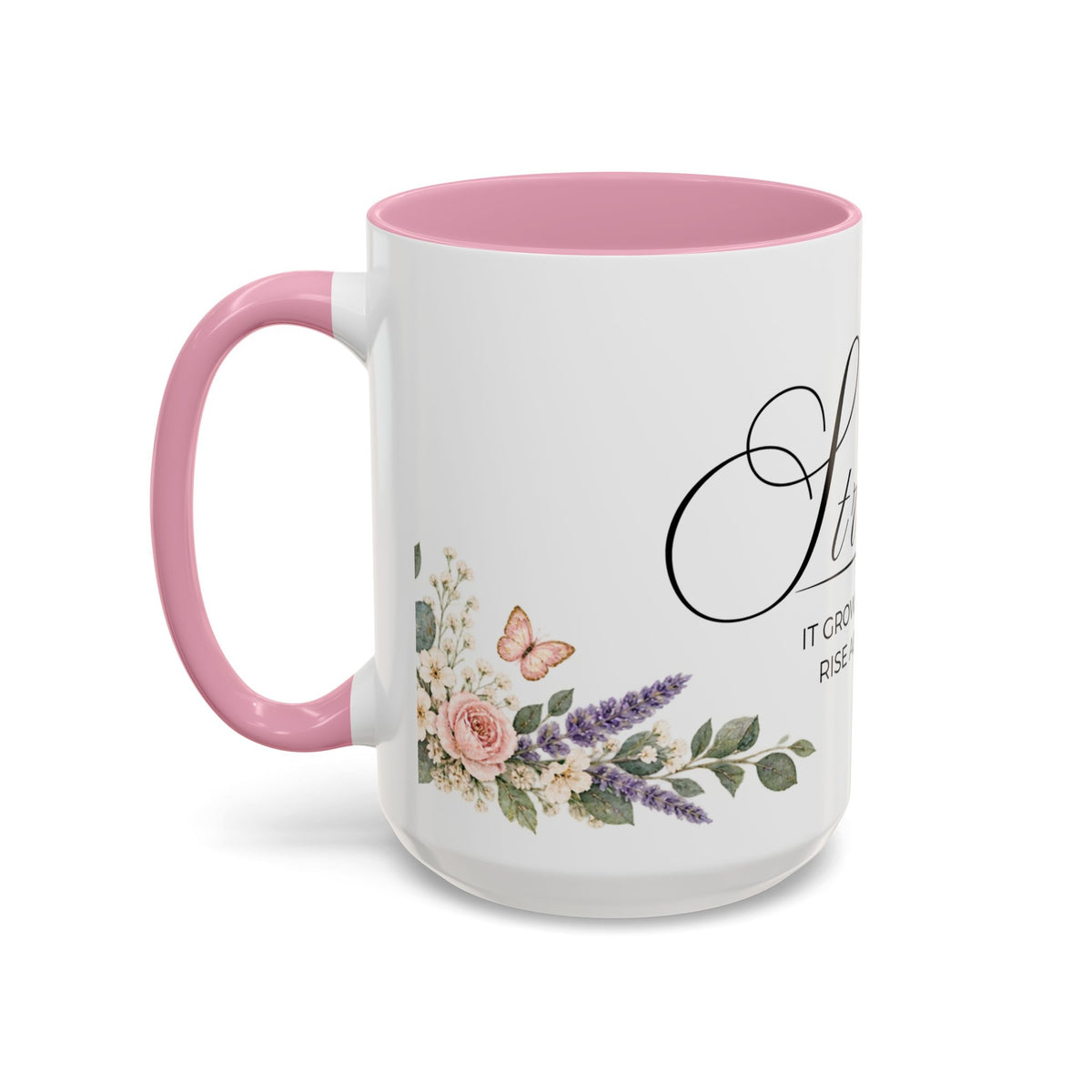 Strength Coffee Mug 15oz | It Grows When You Rise Above Fear | Floral Christian Mug