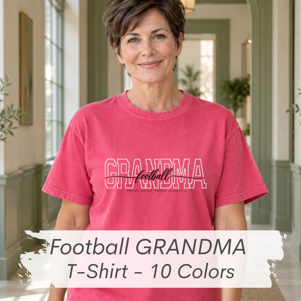 FOOTBALL Grandma Shirt - Proud Today. Proud Always. | Choose Your Team Shirt Color | Comfort Colors Tee