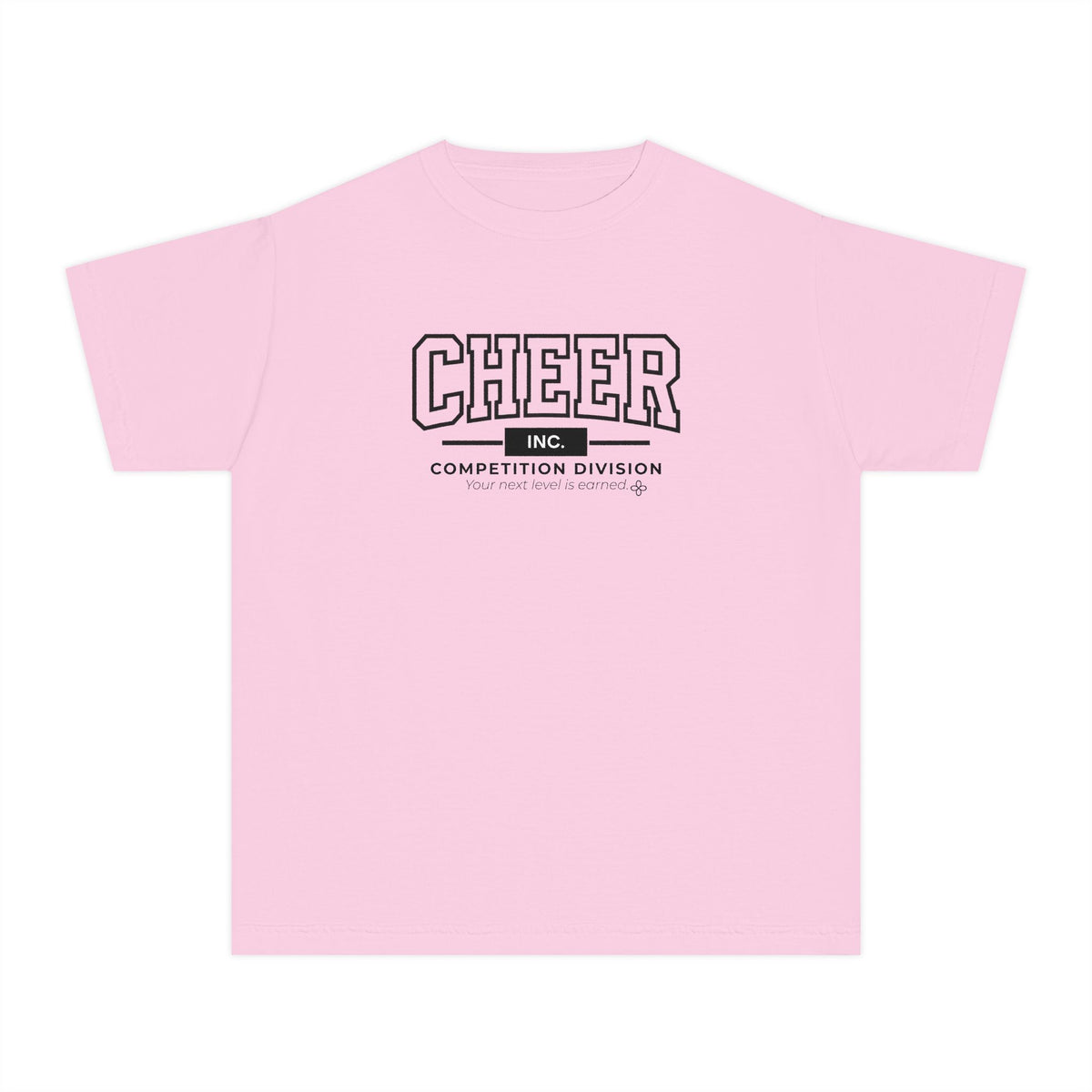 Cheer Inc. Competition Division Youth T-Shirt | Your Next Level Is Earned | Girls Cheer Comfort Colors Youth Tee