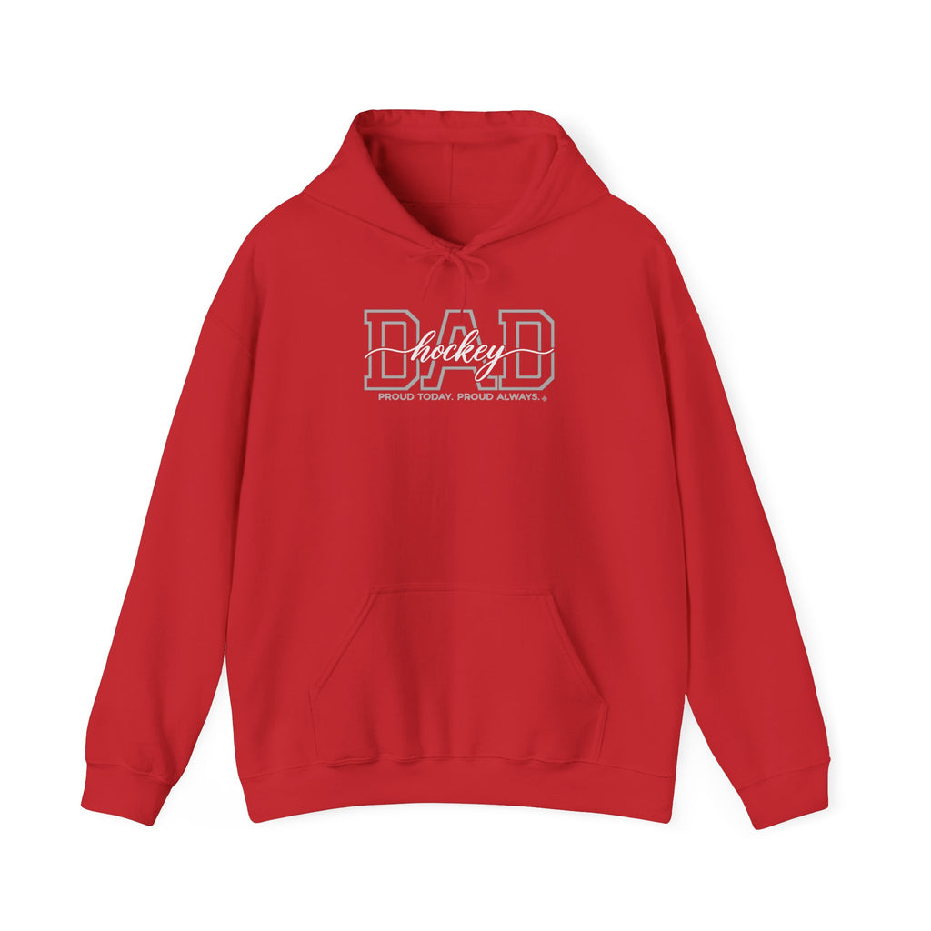 Hockey Dad Hoodie - Proud Today. Proud Always. | Choose Your Team Color | Gildan Hoodie