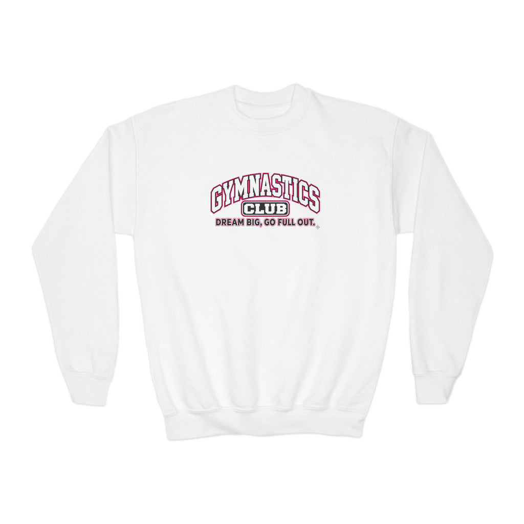 Gymnastics Club Youth Sweatshirt | Dream Big, Go Full Out | Girls Gymnastics Youth Crewneck