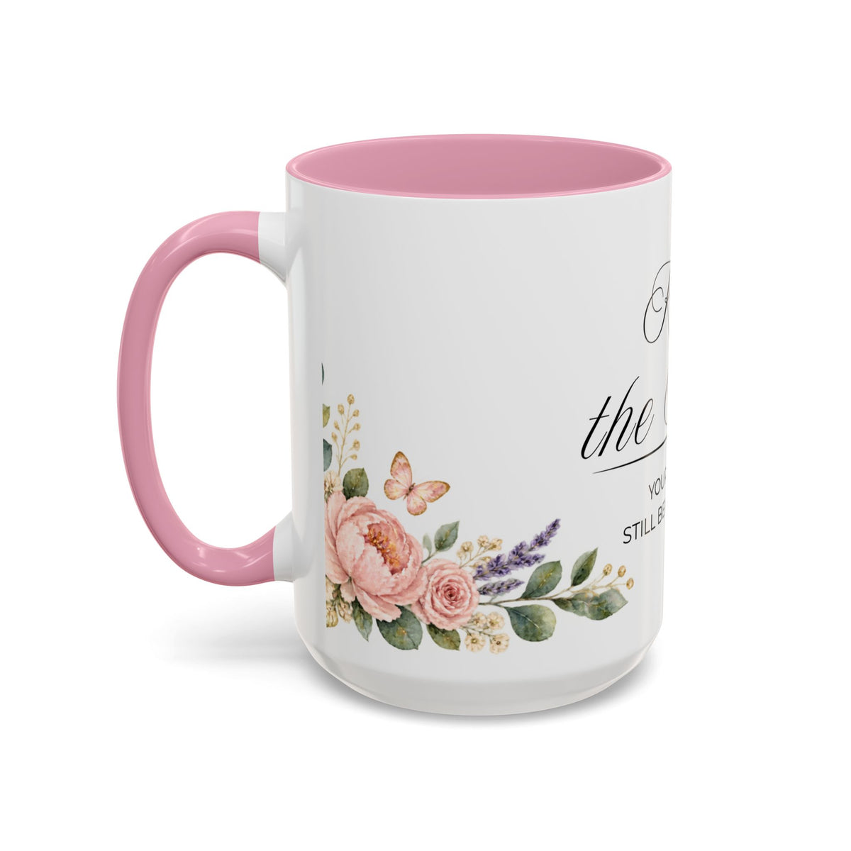 Keep the Faith Coffee Mug 15oz | Your Story Is Still Being Written | Floral Christian Mug