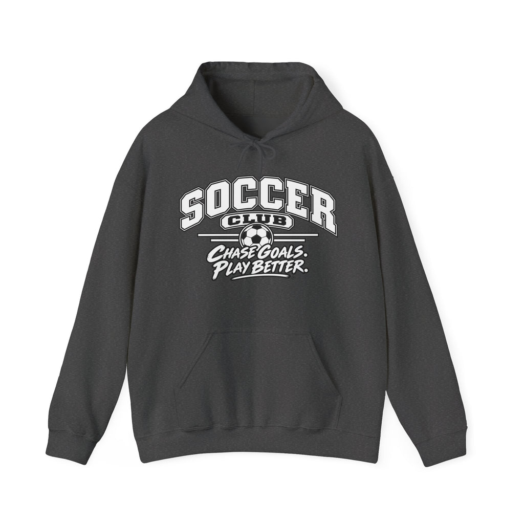 Soccer Club Hoodie | Chase Goals, Play Better | Soccer Gildan Hoodie