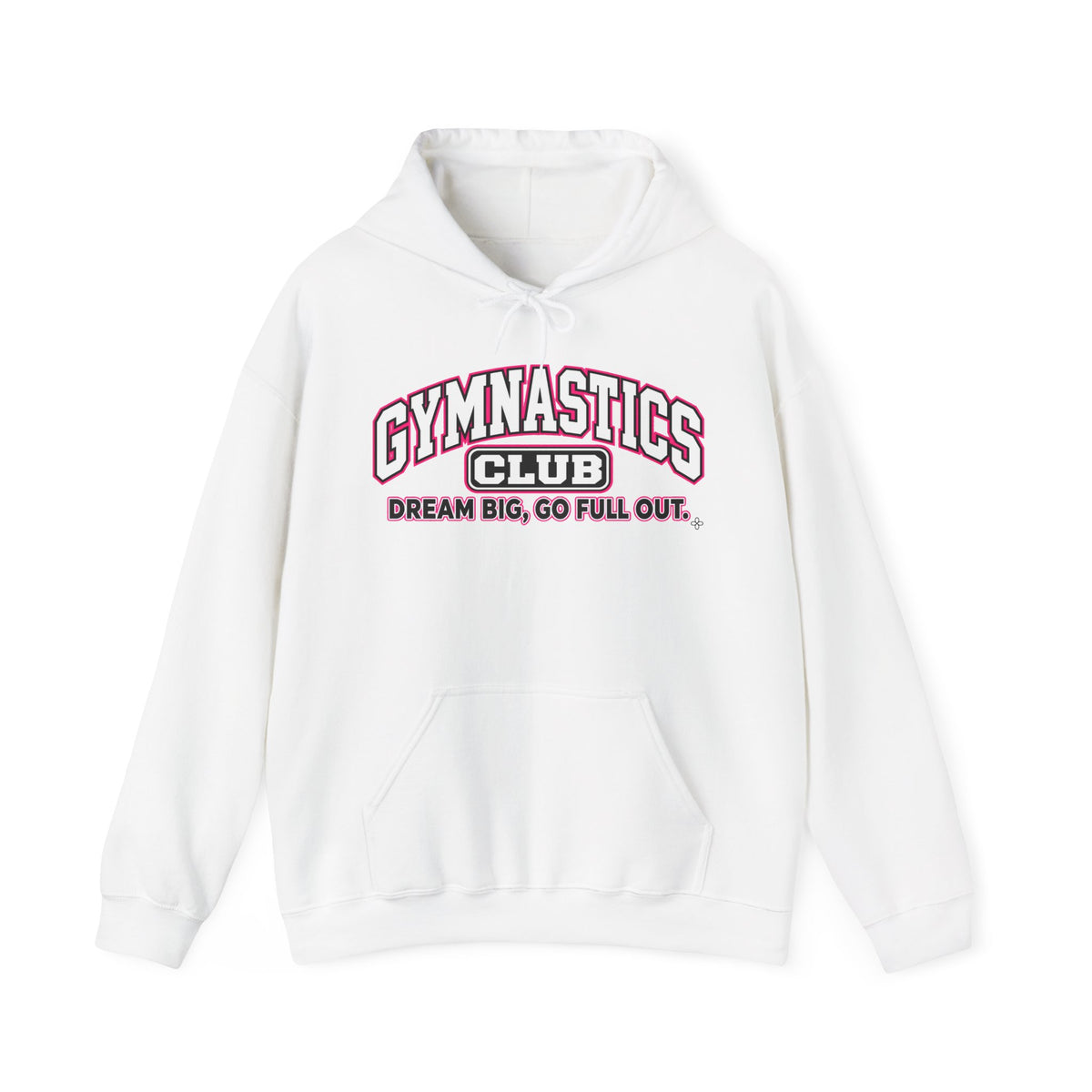 Gymnastics Club Hoodie | Dream Big, Go Full Out | Gymnastics Gildan Hoodie