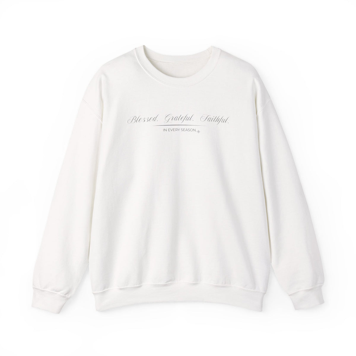 Blessed Grateful Faithful Sweatshirt | In Every Season | Faith Crewneck