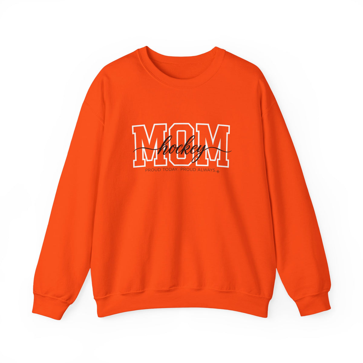 Hockey Mom Sweatshirt - Proud Today. Proud Always. | Choose Your Team Color | Gildan Crewneck