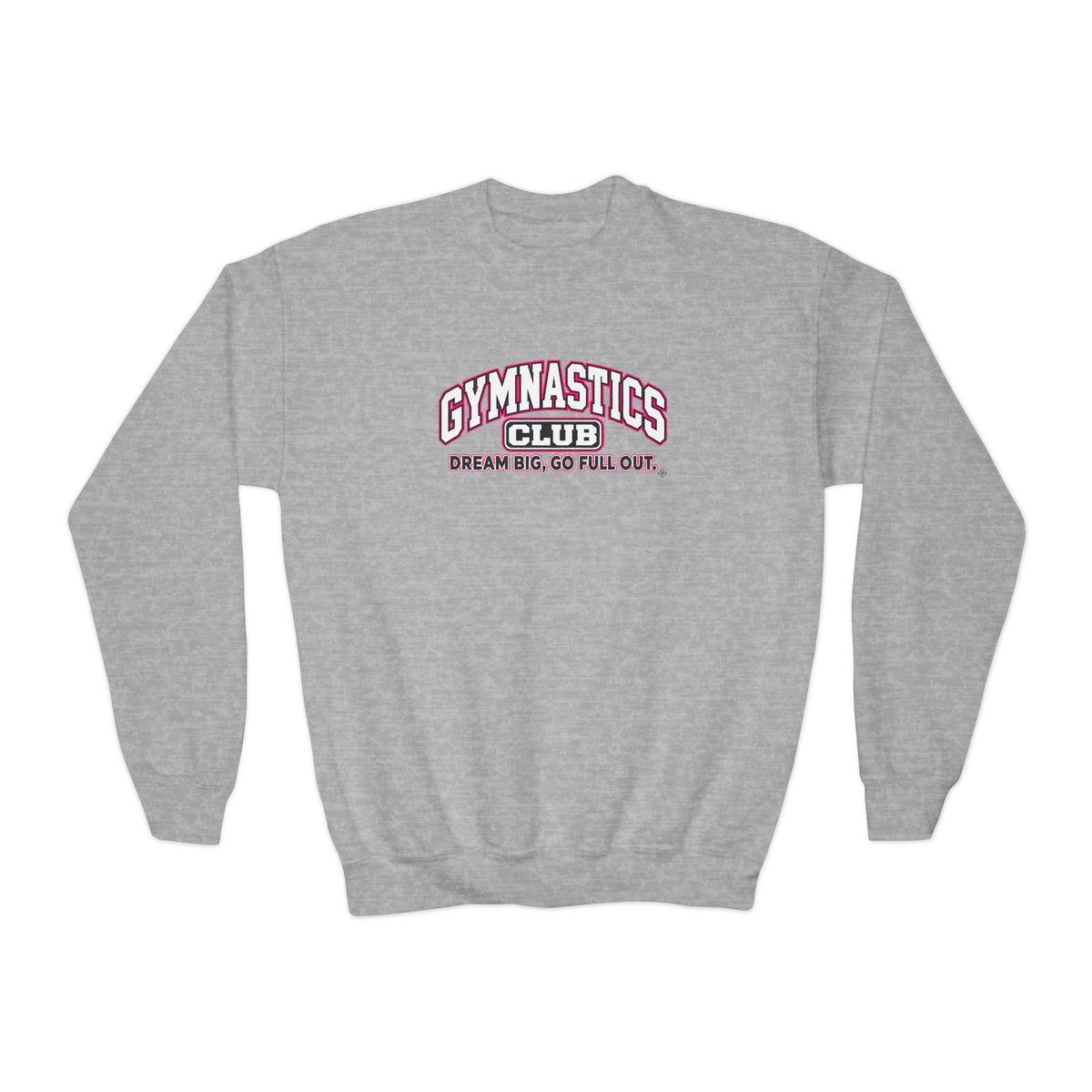 Gymnastics Club Youth Sweatshirt | Dream Big, Go Full Out | Girls Gymnastics Youth Crewneck