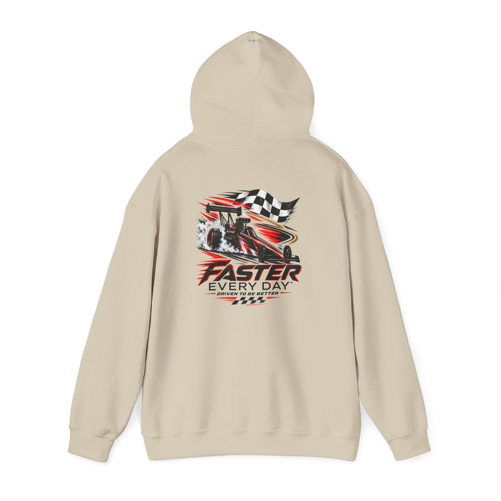 Faster Every Day Dragster Hoodie | Driven to Be Better | Front Logo and Back Print | Gildan Hoodie