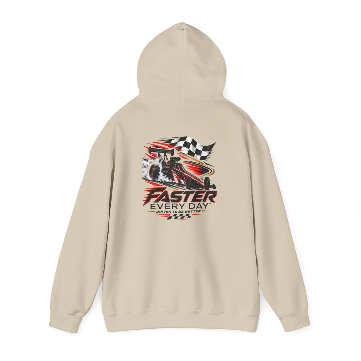 Faster Every Day Dragster Hoodie | Driven to Be Better | Front Logo and Back Print | Gildan Hoodie