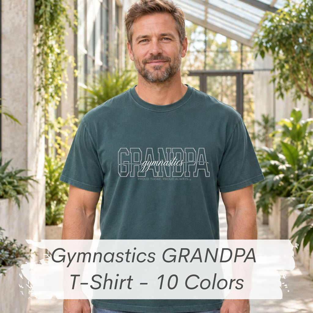 GYMNASTICS Grandpa Shirt - Proud Today. Proud Always. | Choose Your Team Shirt Color | Comfort Colors Tee