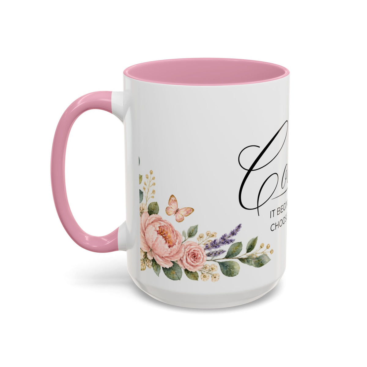 Courage Coffee Mug 15oz | It Begins When You Choose To Believe | Floral Christian Mug